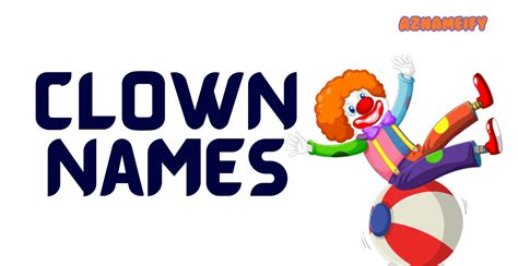 580+ Clown Names Unique Creative Funny Cool Epic & Cute