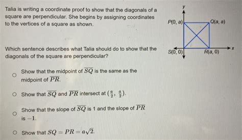 Solved Talia Is Writing A Coordinate Proof To Show That The Diagonals