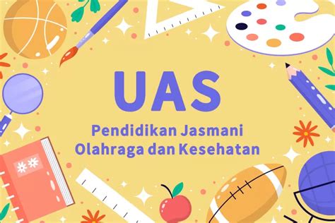 45 Soal UAS PJOK Kelas 9 Dan Kunci Jawaban 45 Contoh Soal PAS