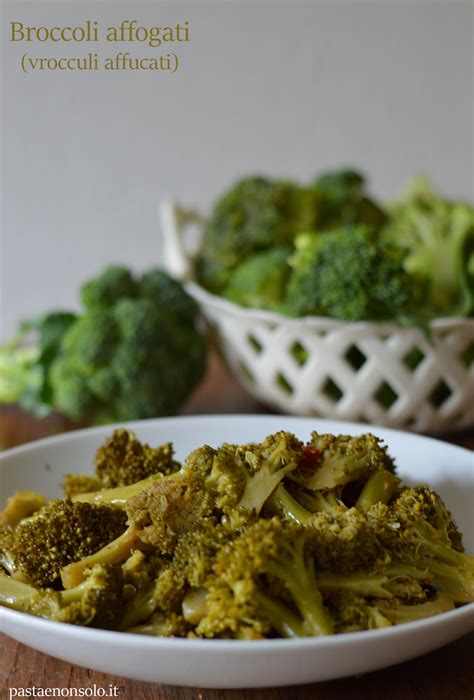 Broccoli Affogati Vrocculi Affucati Pasta E Non Solo