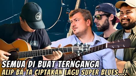 LANGSUNG TERCENGANG 3 MUSISI DIBUAT TAKJUB SKILL BLUES ALIP BA TA GA