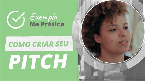 Aprenda A Criar Um PITCH De 1 Minuto Exemplo De Pitch Pessoal Na