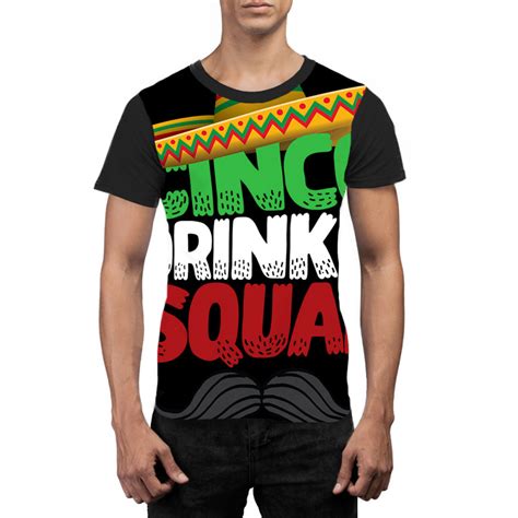 Cinco Drinko Squad Party Mexican Fiesta Funny Cinco De Mayo Graphic T Shirt By Ashton90 Artistshot