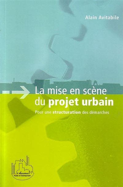 La Mise En Sc Ne Du Projet Urbain Pour Une Structuration Des D Marches