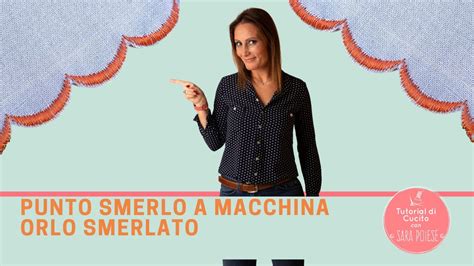 Punto Smerlo A Macchina Orlo Smerlato In Sartoria Con Sara Poiese