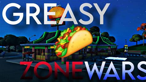 Greasy Zone Wars 🌮 9863 6845 6528 By Duskybp Fortnite Creative Map