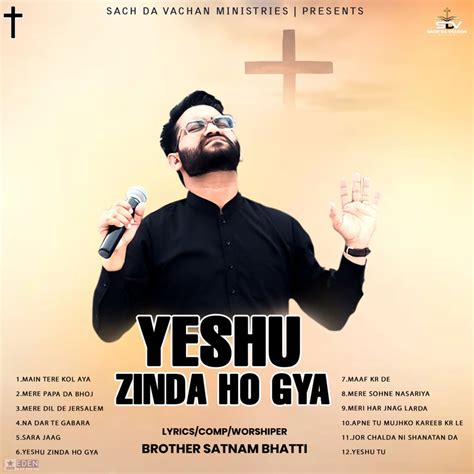 Yeshu Tu Brother Satnam Bhatti Song Lyrics Music Videos And Concerts