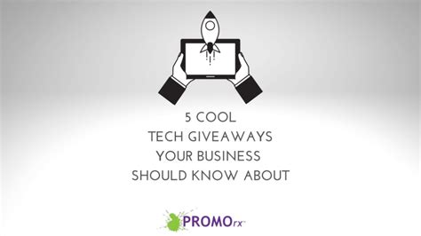 5 Cool Tech Giveaways Your Business Should Know About Cool Tech