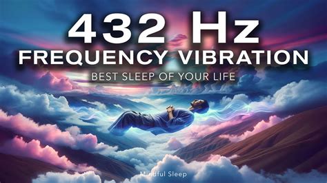 432 Hz Frequency Vibrations For Sleep Mindful Sleep YouTube