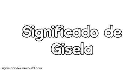 Significado De Gisela