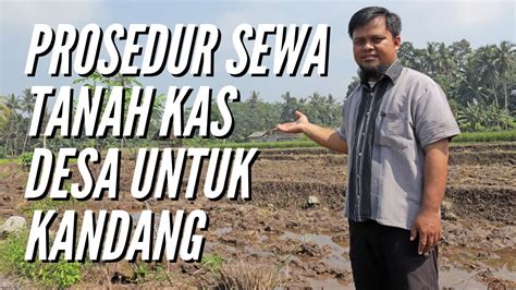 Prosedur Sewa Tanah Kas Desa Untuk Kandang Youtube