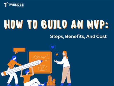 How To Build An Mvp Steps Benefits And Cost