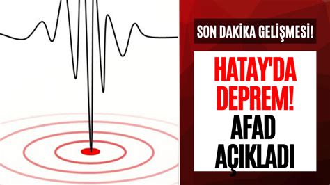 Son Dakika Hatay da Deprem Oldu AFAD Açıkladı Edirne Jet Haber