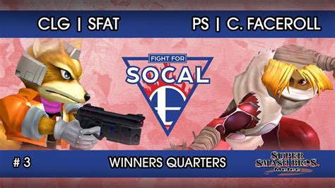 Fight For SoCal 3 CLG SFAT Fox VS PS Captain Faceroll Sheik