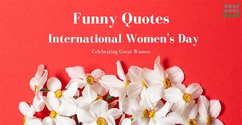 Funny International Women's Day Quotes: Happy Women’s Day!