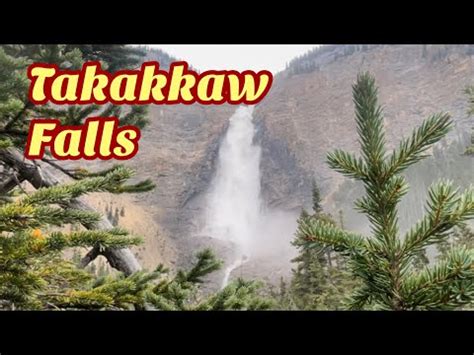 Takakkaw Falls At Yoho National Park One Of The Highest Falls In