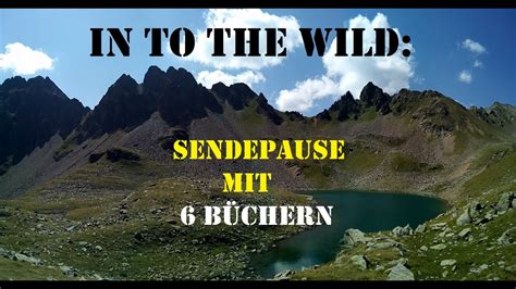 In To The Wild Sechs Bücher und eine Sendepause bis 21 08 2023 YouTube