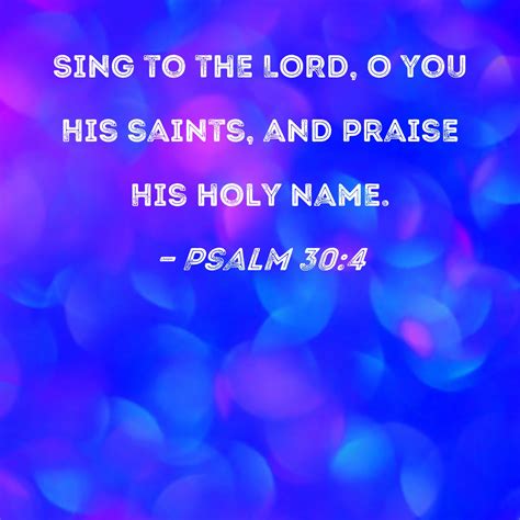 Psalm 304 Sing To The Lord O You His Saints And Praise His Holy Name