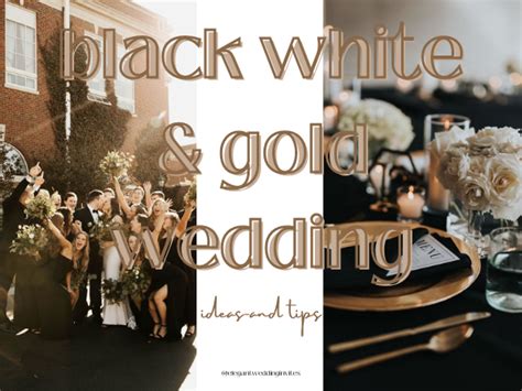 Timeless Elegance: Black, White, and Gold Weddings Trending in 2023 ...