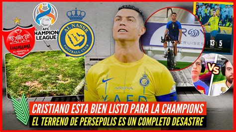 CRISTIANO Esta LISTO Para La CHAMPIONS El TERRENO Del PERSEPOLI Es