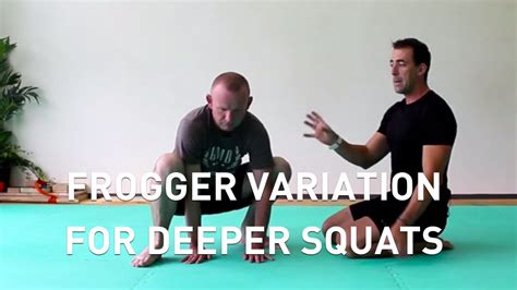 Frogger Variation To Improve Squat Flexibility Youtube