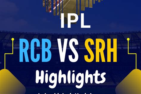 RCB Vs SRH IPL Highlights Cricket Highlights