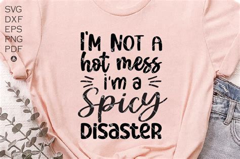 Im Not A Hot Mess Im A Spicy Disaster Svg By Easyconceptsvg Thehungryjpeg