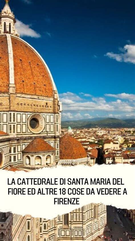 19 Cose Da Vedere A Firenze Artofit