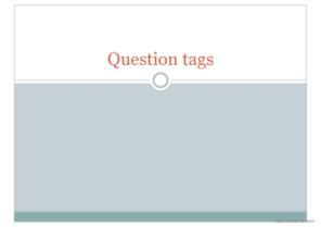 Question Tags English Esl Powerpoints