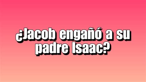 Jacob obtiene la bendición de Isaac Génesis 27 1 40 YouTube