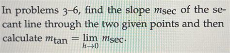 Solved In Problems Find The Slope Msec Of The Secant Chegg