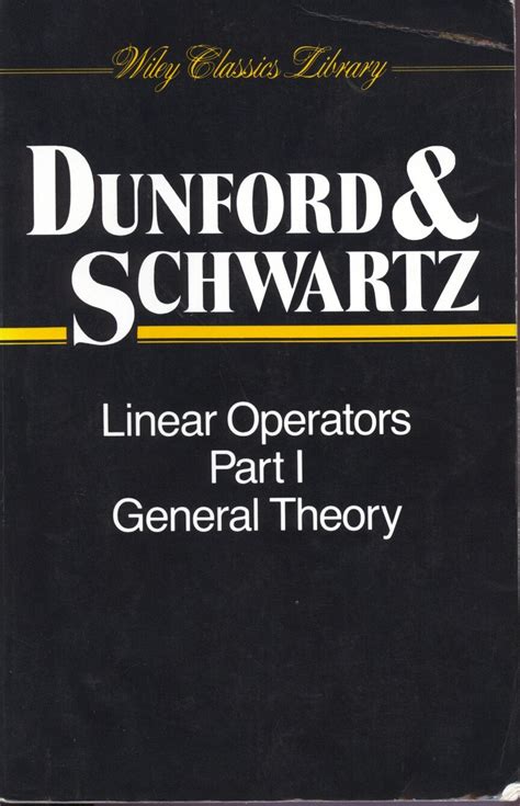 Linear Operators Part 1 General Theory Nelson Dunford Jacob T