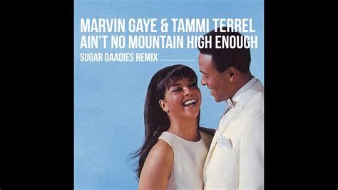 Marvin Gaye Tammi Terrell Ain T No Mountain High Enough Sugar