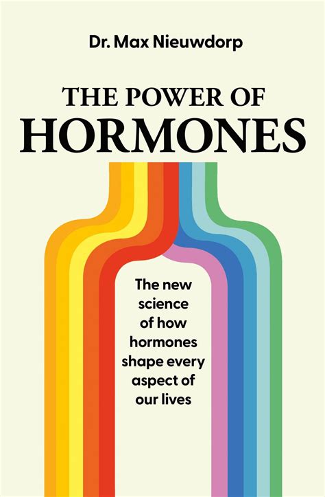 The Power of Hormones: The new science of how hormones shape every