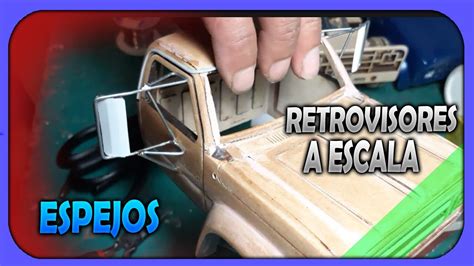 Como hacer Espejos retrovisores para camión a escala YouTube