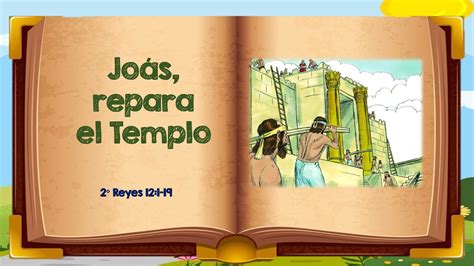 Joás repara el Templo 2 Reyes 12 1 19 Una historia bíblica para