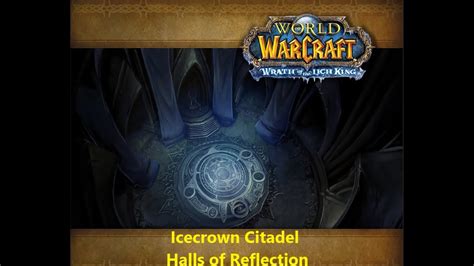 World Of Warcraft Icecrown Citadel Halls Of Reflection Dungeon Solo