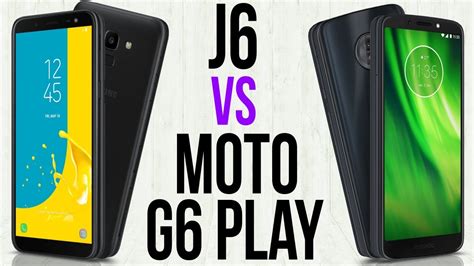 J6 Vs Moto G6 Play Comparativo YouTube