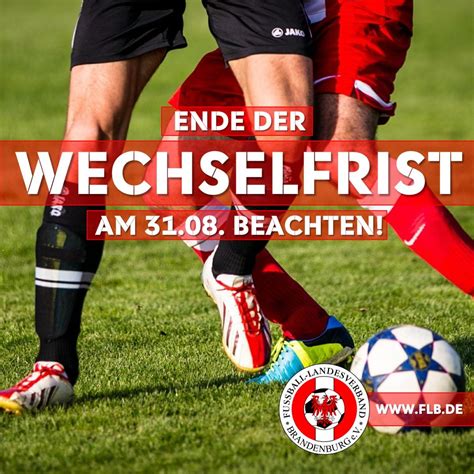 Fu Ball Landesverband Brandenburg E V Ende Der Wechselfrist Am