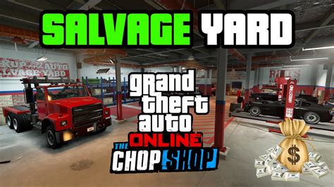 GTA 5 SALVAGE YARD Business MONEY GUIDE The Chop Shop DLC YouTube