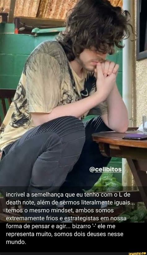 É Incrivel A Semelhança Que Eu Tenho Com O L - Ocellbitos incrivel a semelhança que eu tenho com o L de death note ...