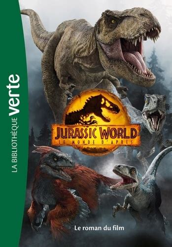 Jurassic World le monde d après Le roman du de David Lewman