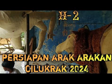 PERSIAPAN ARAK ARAKAN CILUKRAK PALIMANAN 2024 H 2 Arakarakan