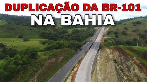 Imagens aéreas da BR 101 duplicação na Bahia YouTube