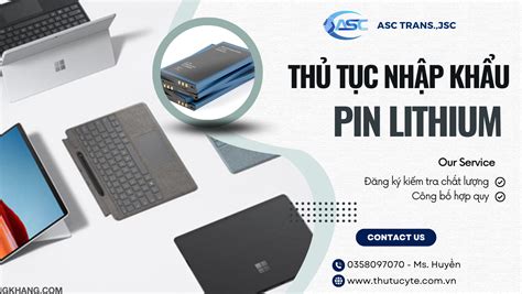 Thủ tục nhập khẩu Pin Lithium cho thiết bị cầm tay Công ty Cổ phần