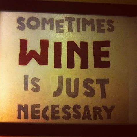 15 Best images about Wine quotes on Pinterest | Pretty much, Wine wednesday and Flu