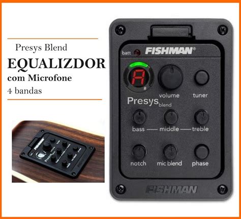 Preamp Fishman Presys Blend C Mic Pronta Entrega Parcelamento Sem