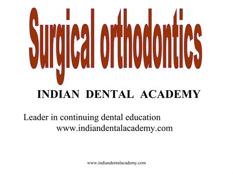 Surgical Orthodontics Certified Fixed Orthodontic Courses By Indian Dental Academy Ppt