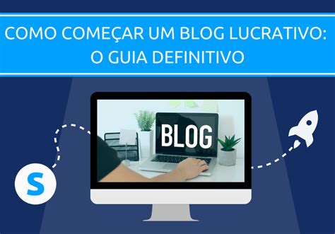 Começando um blog lucrativo o guia definitivo