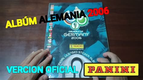 ALBÚM ALEMANIA 2006 100 LLENO PANINI YouTube